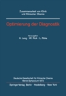 Image for Optimierung der Diagnostik: Merck-Symposium der Deutschen Gesellschaft fur Klinische Chemie Mainz, 18.-20. Januar 1973