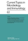 Image for Current Topics in Microbiology and Immunology / Ergebnisse der Mikrobiologie und Immunitatsforschung : Volume 62