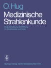 Image for Medizinische Strahlenkunde: Biophysikalische Einfuhrung Fur Studierende Und Arzte