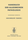 Image for Geschwulste / Tumors I: Morphologie, Epidemiologie, Immunologie / Morphology, Epidemiology, Immunology