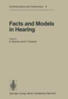 Image for Facts and Models in Hearing : Proceedings of the Symposium on Psychophysical Models and Physiological Facts in Hearing, held at Tutzing, Oberbayern, Federal Republic of Germany, April 22–26, 1974