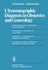 Image for Ultrasonographic Diagnosis in Obstetrics and Gynecology / Ultraschalldiagnose in Geburtshilfe Und Gynakologie / Echographie En Obstetrique Et Gynecologie / Diagnostico Con Ultrasonido En Obstetricia Y Ginecologia / La Diagnosi Ecografica a Ultrasuoni Nell&#39; Ostetricia E Nella Ginecologia
