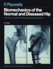 Image for Biomechanics of the Normal and Diseased Hip: Theoretical Foundation, Technique and Results of Treatment An Atlas