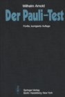 Image for Der Pauli-Test: Anweisung zur sachgemaen Durchfuhrung, Auswertung und Anwendung des Kraepelinschen Arbeitsversuches