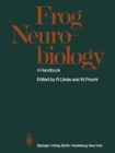 Image for Frog Neurobiology: A Handbook