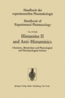 Image for Histamine II and Anti-Histaminics: Chemistry, Metabolism and Physiological and Pharmacological Actions