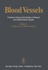 Image for Blood Vessels: Problems Arising at the Borders of Natural and Artificial Blood Vessels