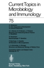 Image for Current Topics in Microbiology and Immunology / Ergebnisse der Microbiologie und Immunitatsforschung : 75