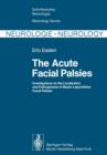 Image for The Acute Facial Palsies : Investigations on the Localization and Pathogenesis of Meato-Labyrinthine Facial Palsies