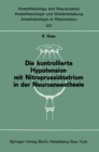 Image for Die Kontrollierte Hypotension Mit Nitroprussidnatrium in Der Neuroanaesthesie