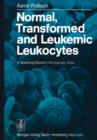 Image for Normal, Transformed and Leukemic Leukocytes