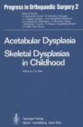 Image for Acetabular Dysplasia: Skeletal Dysplasias in Childhood