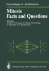 Image for Mitosis Facts and Questions: Proceedings of a Workshop Held at the Deutsches Krebsforschungszentrum, Heidelberg, Germany, April 25-29, 1977