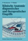 Image for Klinische Anatomie diagnostischer und therapeutischer Eingriffe