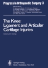 Image for Knee: Ligament and Articular Cartilage Injuries: Selected Papers of the Third and Fourth Reisensburg Workshop held February 27 - March 1, and September 25-27, 1975