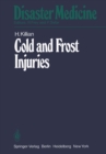 Image for Cold and Frost Injuries - Rewarming Damages Biological, Angiological, and Clinical Aspects: Biological, Angiological, and Clinical Aspects