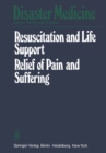 Image for Resuscitation and Life Support in Disasters, Relief of Pain and Suffering in Disaster Situations: Proceedings of the International Congress on Disaster Medicine, Mainz, 1977, Part II