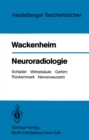 Image for Neuroradiologie: Schadel Wirbelsaule Gehirn Ruckenmark Nervenwurzeln