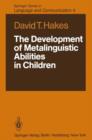 Image for The Development of Metalinguistic Abilities in Children
