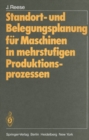 Image for Standort- und Belegungsplanung fur Maschinen in mehrstufigen Produktionsprozessen