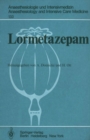 Image for Lormetazepam: Experimentelle und klinische Erfahrungen mit einem neuen Benzodiazepin zur oralen und intravenosen Anwendung