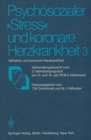 Image for Psychosozialer Stress&amp;quot; und koronare Herzkrankheit 3: Verhalten und koronare Herzkrankheit Verhandlungsbericht vom 3. Werkstattgesprach am 13. und 14. Juli 1978 in Hohenried