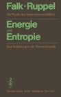 Image for Energie und Entropie: Die Physik des Naturwissenschaftlers. Eine Einfuhrung in die Thermodynamik