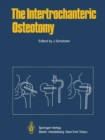 Image for The Intertrochanteric Osteotomy