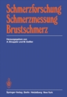 Image for Schmerzforschung Schmerzmessung Brustschmerz: Referate Der Munchner Tagung Der Gesellschaft Zum Studium Des Schmerzes Fur Deutschland, Osterreich Und Die Schweiz E.v.