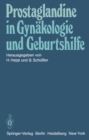 Image for Prostaglandine in Gynakologie und Geburtshilfe: Symposium am 22. und 23. Mai 1981 in Homburg/Saar