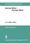 Image for Animal Mind - Human Mind: Report of the Dahlem Workshop on Animal Mind - Human Mind, Berlin 1981, March 22-27