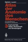 Image for Atlas der Anatomie des Menschen Nach systematischen und topographischen Gesichtspunkten : Band 3: Kopf und Hals, Gehirn, Ruckenmark und Sinnesorgane