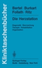 Image for Die Herzstation: Diagnostik, Uberwachung, Therapie, Rehabilitation, Organisation