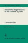 Image for Repair and Regeneration of the Nervous System : Report of the Dahlem Workshop on Repair and Regeneration of the Nervous Sytem Berlin 1981, November 29 — December 4