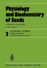 Image for Physiology and Biochemistry of Seeds in Relation to Germination : Volume 2: Viability, Dormancy, and Environmental Control