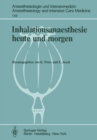 Image for Inhalationsanaesthesie heute und morgen