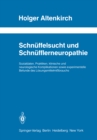 Image for Schnuffelsucht und Schnufflerneuropathie: Sozialdaten, Praktiken, klinische und neurologische Komplikationen sowie experimentelle Befunde des Losungsmittelmibrauchs