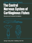 Image for Central Nervous System of Cartilaginous Fishes: Structure and Functional Correlations