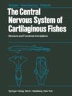 Image for The Central Nervous System of Cartilaginous Fishes