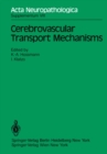 Image for Cerebrovascular Transport Mechanisms: International Congress of Neuropathology, Vienna, September 5-10, 1982