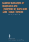 Image for Current Concepts of Diagnosis and Treatment of Bone and Soft Tissue Tumors