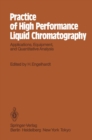 Image for Practice of High Performance Liquid Chromatography: Applications, Equipment and Quantitative Analysis