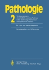 Image for Pathologie: Ein Lehr- und Nachschlagebuch: 2 Verdauungsorgane einschlielich exokrines Pankreas Leber Gallenwege Peritoneum Retroperitoneum Hernien