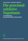 Image for Die Proximal-selektive Vagotomie in Der Behandlung Der Gastroduodenalen Ulkuskrankheit
