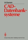 Image for Cad-datenbanksysteme: Architektur Technischer Datenbanken Fur Integrierte Ingenieursysteme