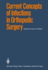 Image for Current Concepts of Infections in Orthopedic Surgery