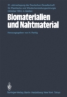 Image for Biomaterialien Und Nahtmaterial: Kongrethemen: Kerasmiche Implantate-implantate Aus Kohlenstoff-metallimplantate-homologe Und Heterologe Implantatmaterialien-kunststoffmaterialien-nathmaterialien-fre Ie Vortrage