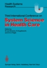 Image for Third International Conference on System Science in Health Care: Troisieme Conference Internationale sur la Science des Systemes dans le Domaine de la Sante