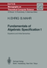 Image for Fundamentals of Algebraic Specification 1: Equations and Initial Semantics