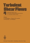 Image for Turbulent Shear Flows 4: Selected Papers from the Fourth International Symposium on Turbulent Shear Flows, University of Karlsruhe, Karlsruhe, FRG, September 12-14, 1983
